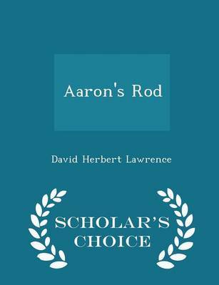 Book cover for Aaron's Rod - Scholar's Choice Edition