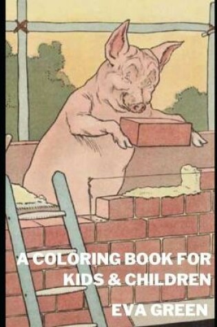 Cover of A Coloring Book For Kids & Children