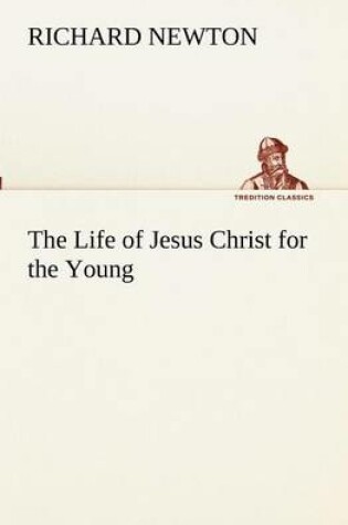 Cover of The Life of Jesus Christ for the Young