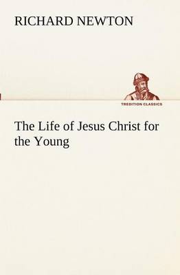 Book cover for The Life of Jesus Christ for the Young