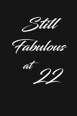 Book cover for still fabulous at 22