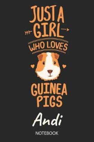 Cover of Just A Girl Who Loves Guinea Pigs - Andi - Notebook
