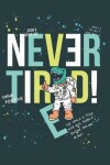Book cover for Never tired