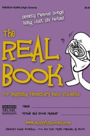 Cover of The Real Book for Beginning Elementary Band Students (French Horn - High Octave)