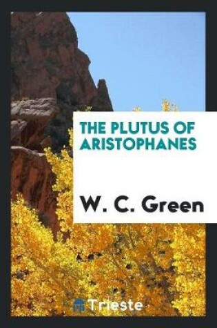 Cover of The Plutus of Aristophanes