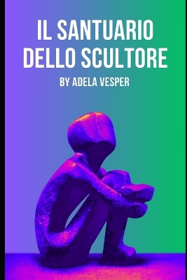 Book cover for Il Santuario dello Scultore