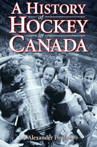 Cover of History of Hockey in Canada, A