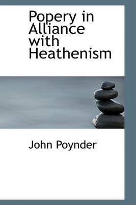 Book cover for Popery in Alliance with Heathenism