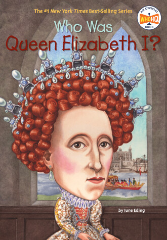 Cover of Who Was Queen Elizabeth I?