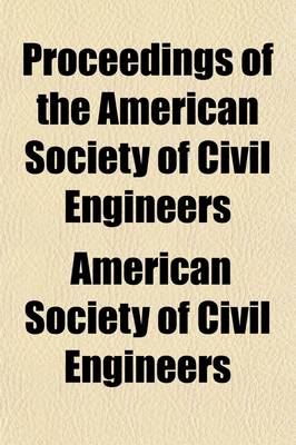 Book cover for Proceedings of the American Society of Civil Engineers (Volume 41)