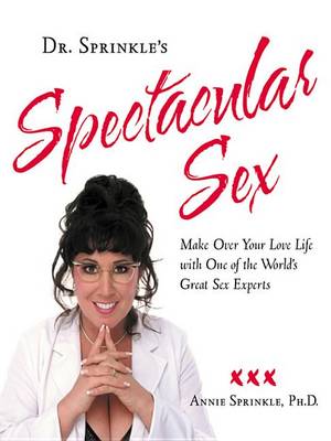 Book cover for Dr. Sprinkle's Spectacular Sex