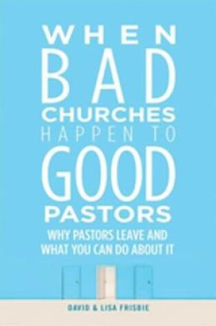 Cover of When Bad Churches Happen to Good Pastors