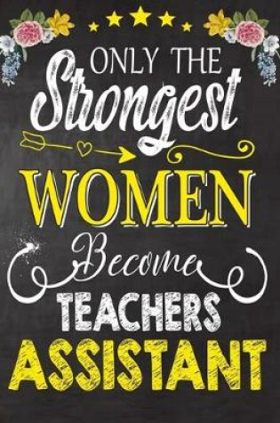 Cover of Only the strongest women become Teachers Assistant