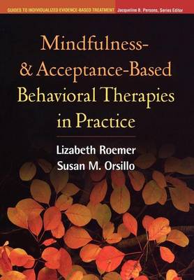 Book cover for Mindfulness- And Acceptance-Based Behavioral Therapies in Practice