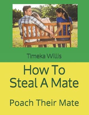 Book cover for How To Steal A Mate