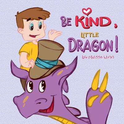 Cover of Be Kind, Little Dragon!