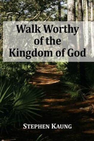 Cover of Walk Worthy of the Kingdom of God