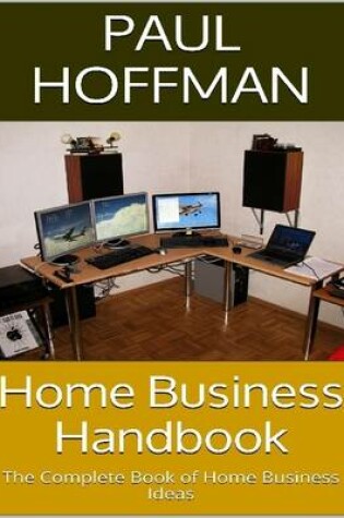 Cover of Home Business Handbook: The Complete Book of Home Business Ideas