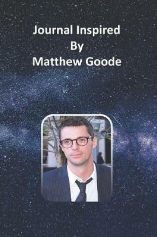 Cover of Journal Inspired by Matthew Goode