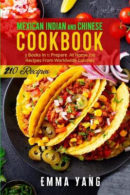 Book cover for Mexican Indian And Chinese Cookbook