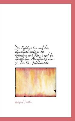 Book cover for Die Zahlzeichen Und Das Elementare Rechnen Der Griechen Und Romer Und Des Christlichen Abendlandes V