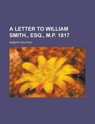 Book cover for A Letter to William Smith., Esq., M.P. 1817