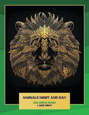 Book cover for Animals Night and Day Coloring Book - Large Print