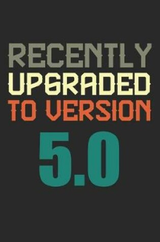 Cover of Recently Upgraded To Version 5.0