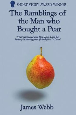 Cover of The Ramblings of the Man Who Bought a Pear