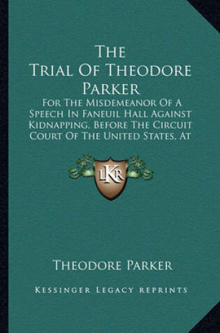 Cover of The Trial of Theodore Parker the Trial of Theodore Parker