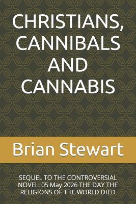 Book cover for Christians, Cannibals and Cannabis