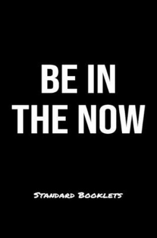 Cover of Be In The Now Standard Booklets