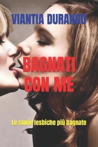 Cover of Bagnati Con Me