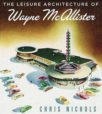 Book cover for Leisure Architecture of Wayne Mcallister