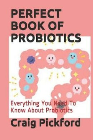 Cover of Perfect Book of Probiotics