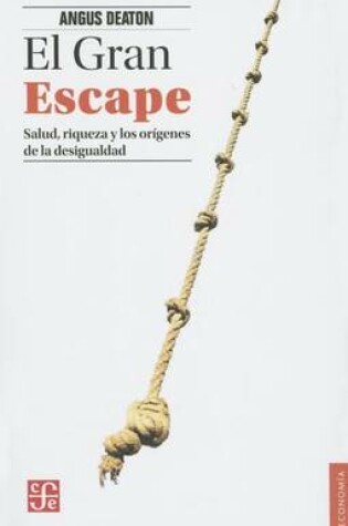 Cover of El Gran Escape. Salud, Riqueza y El Origen de La Desigualdad