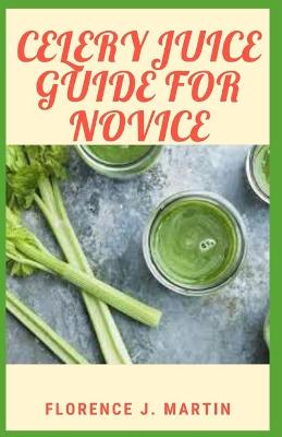 Book cover for Celery Juice Guide For Novice
