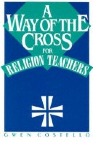 Cover of A Way of the Cross for Religion Teachers