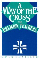 Book cover for A Way of the Cross for Religion Teachers