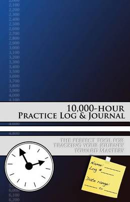 Book cover for 10,000-hour Practice Log & Journal