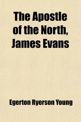 Book cover for The Apostle of the North, James Evans