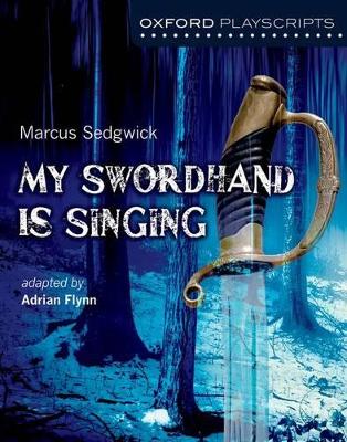 Book cover for Oxford Playscripts: My Swordhand is Singing