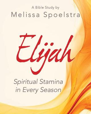 Book cover for Elijah - Women's Bible Study Participant Workbook