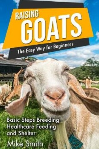 Cover of Raising Goats the Easy Way for Beginners