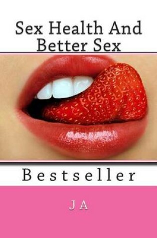 Cover of Sex Health And Better Sex