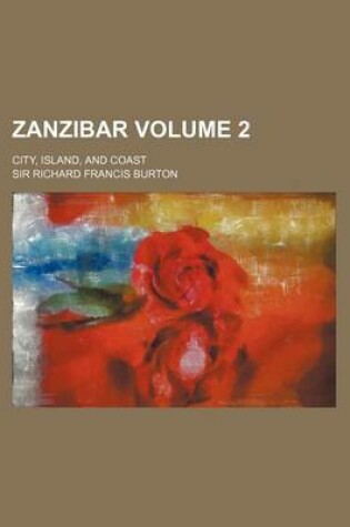Cover of Zanzibar Volume 2; City, Island, and Coast