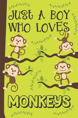 Book cover for Just A Boy Who Loves Monkeys