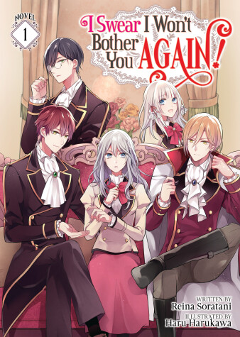 Cover of I Swear I Won't Bother You Again! (Light Novel) Vol. 1