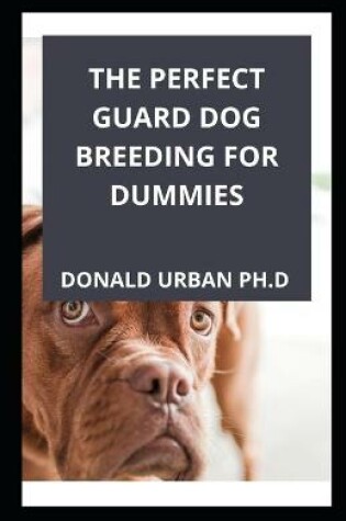 Cover of The Perfect Guard Dog Breeding for Dummies