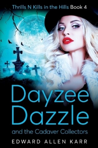 Cover of Dayzee Dazzle and the Cadaver Collectors